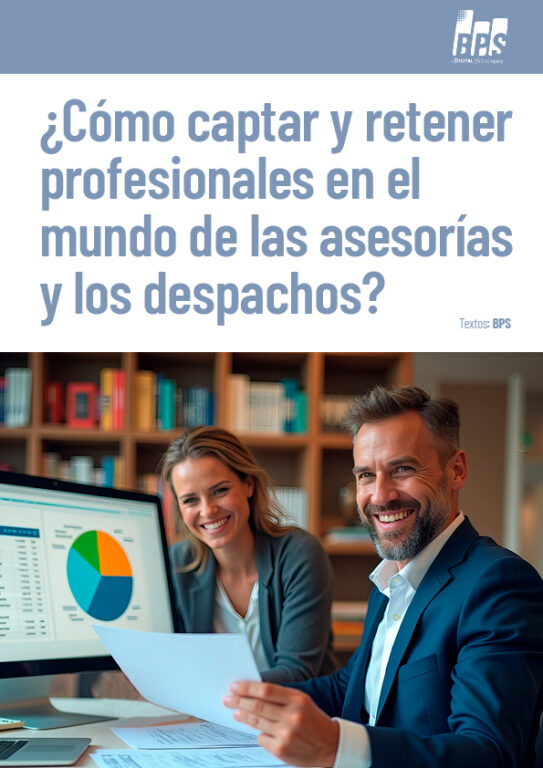 Gestión del talento: ¿Cómo captar y retener profesionales en el mundo de las asesorías y los despachos?