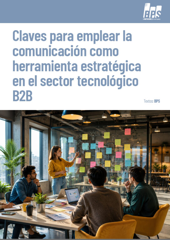 Claves para emplear la comunicación como herramienta estratégica en el sector tecnológico B2B